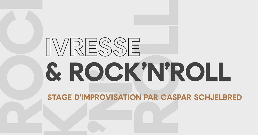 Ivresse & rock'n'roll : stage d'improvisation par Caspar Schjelbred